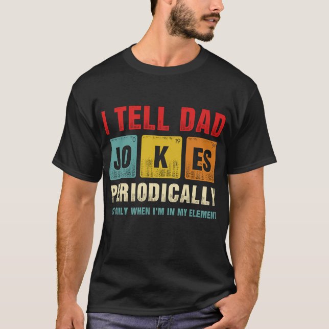 Camiseta Eu digo piadas de pai periodicamente elemento vint (Frente)
