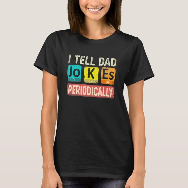 Camiseta Eu digo piadas de pai periodicamente professor de  (Frente)