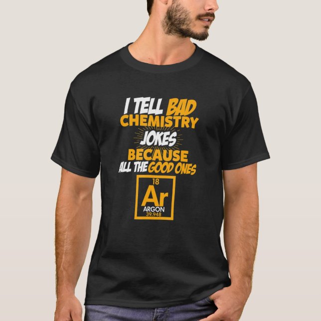Camiseta Eu Digo Piadas De Química Ruins Todos Os Bons Argo (Frente)