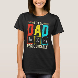 Camiseta Eu digo piadas do papai periodicamente Ciência Quí
