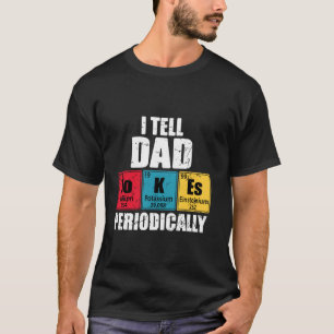 Camiseta Eu digo piadas do papai periodicamente Elemento da