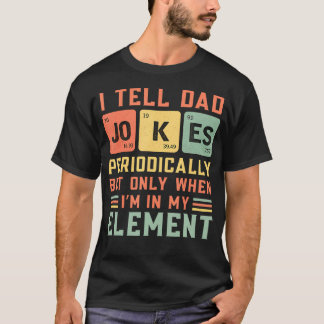 Camiseta Eu digo piadas do papai Periodicamente Elemento Vi