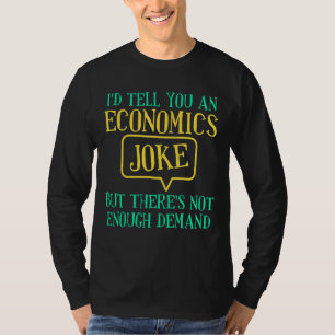 Camiseta Eu diria a vocês um economista de Piada de economi