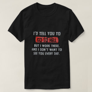 Camiseta Eu diria para você ir para o inferno