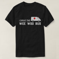 Eu Dirigo O Weo Bus Paramedic EMT Engraçado