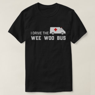 Camiseta Eu Dirigo O Weo Bus Paramedic EMT Engraçado
