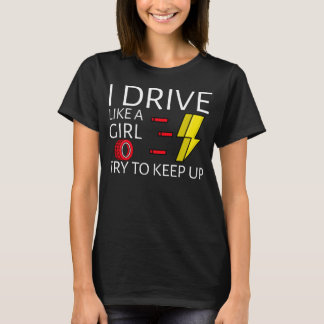 Camiseta Eu dirijo como uma garota tente acompanhar
