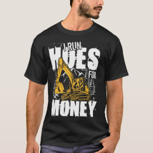 Camiseta Eu dirijo Hoes para o presente de operador de equi