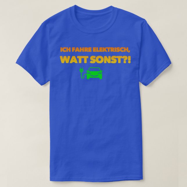 Camiseta Eu dirijo o watt elétrico de outra forma (Frente do Design)