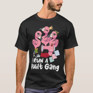 Camiseta Eu Dirijo Uma Equipe De Costura De Colchas Gang De