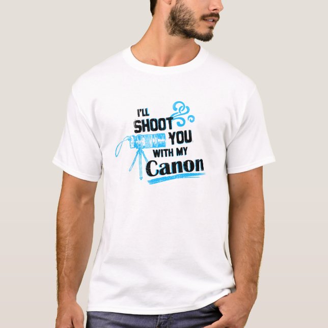 Camiseta Eu dispararei em você com meu Canon (Frente)