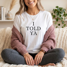 Camiseta Eu Disse a Você Humor de Mãe Divertido de Pais