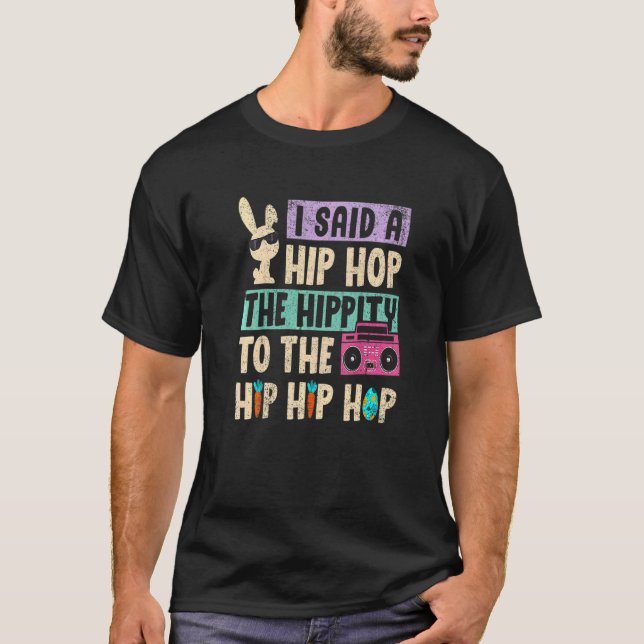 Camiseta Eu Disse "Hip Hippity" Para Salto "Hip Hop Bunny" (Frente)
