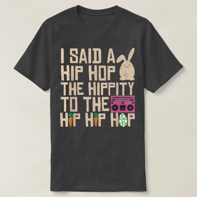 Camiseta Eu Disse "Hip Hippity" Para Salto "Hip Hop Bunny E (Frente do Design)