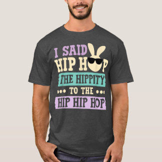 Camiseta Eu Disse "Hip Hippity" Para Salto "Hip Hop Bunny E
