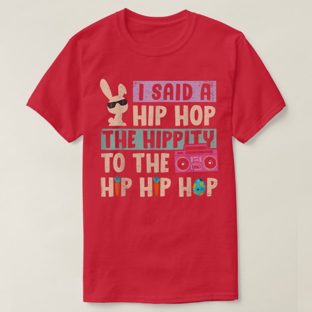 Camiseta Eu Disse "Hip Hippity" Para Salto "Hip Hop Bunny E (Frente do Design)