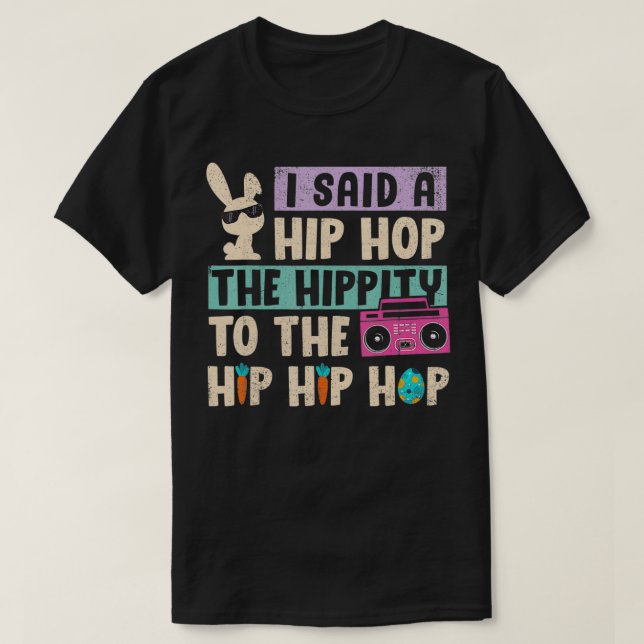 Camiseta Eu Disse "Hip Hippity" Para Salto "Hip Hop Bunny E (Frente do Design)