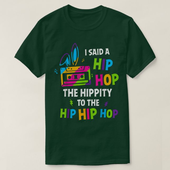 Camiseta Eu Disse "Hip Hippity" Para Salto "Hip Hop Bunny E (Frente do Design)