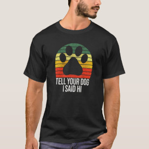 Camiseta Eu Disse "Olá Cachorro A Dizer Pata"