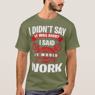 Camiseta Eu Disse Que Era Certo Eu Disse Que Trabalharia.