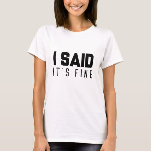 Camiseta Eu Disse Que Está Tudo Bem