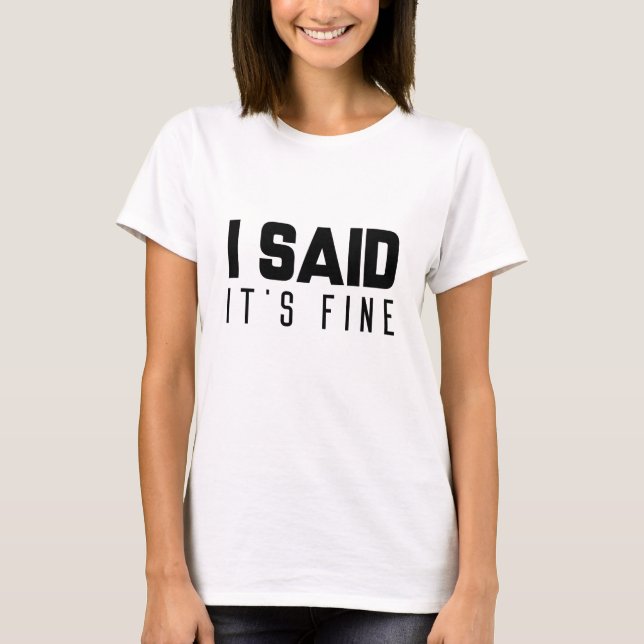 Camiseta Eu Disse Que Está Tudo Bem (Frente)
