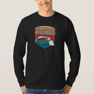 Camiseta Eu Disse Que Funcionaria A Reparação Mecânica De A