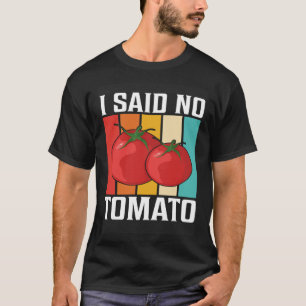 Camiseta Eu Disse Sem Tomate