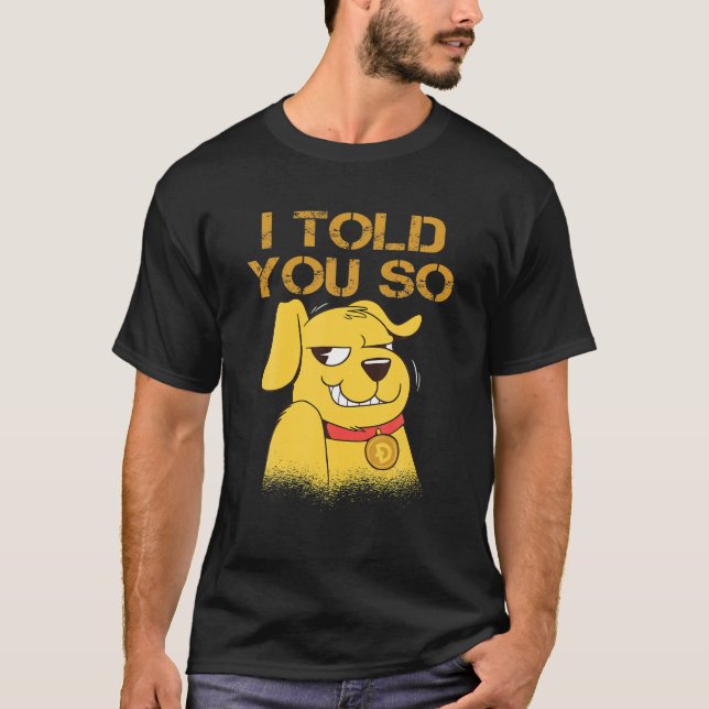 Camiseta EU DISSE-TE PARA Comprar DOGECOIN, Agora O CACHORR (Frente)