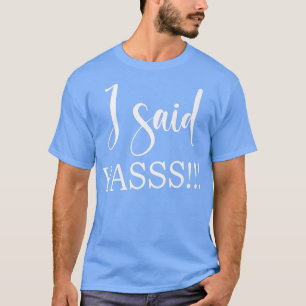 Camiseta Eu Disse Yasss Nova Noiva Festa de Despedida de So