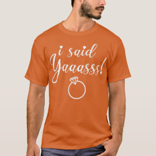 Camiseta Eu Disse Yasss Yaaasss Ela Propôs Que Eu Disse Si