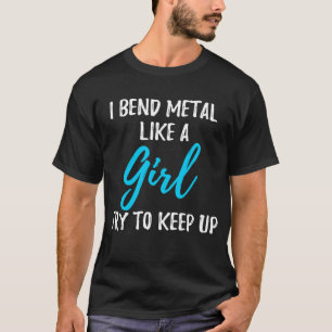 Camiseta Eu Dobro O Metal Como Uma Mulher Forte