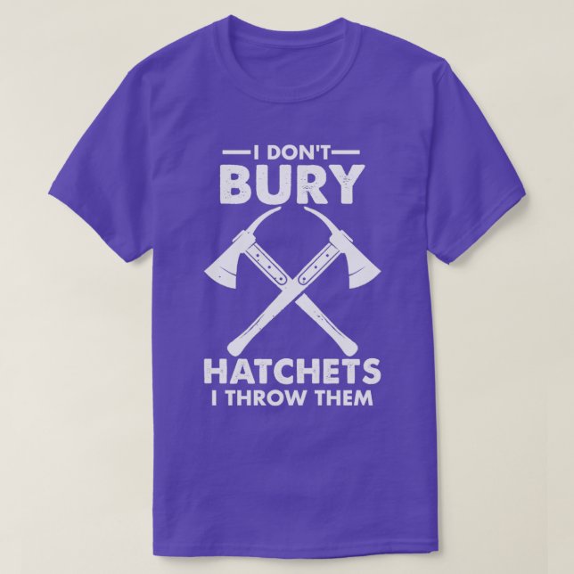 Camiseta Eu Donx27t Bury Hatchets Eu Os Jogo Engraçado 2 (Frente do Design)
