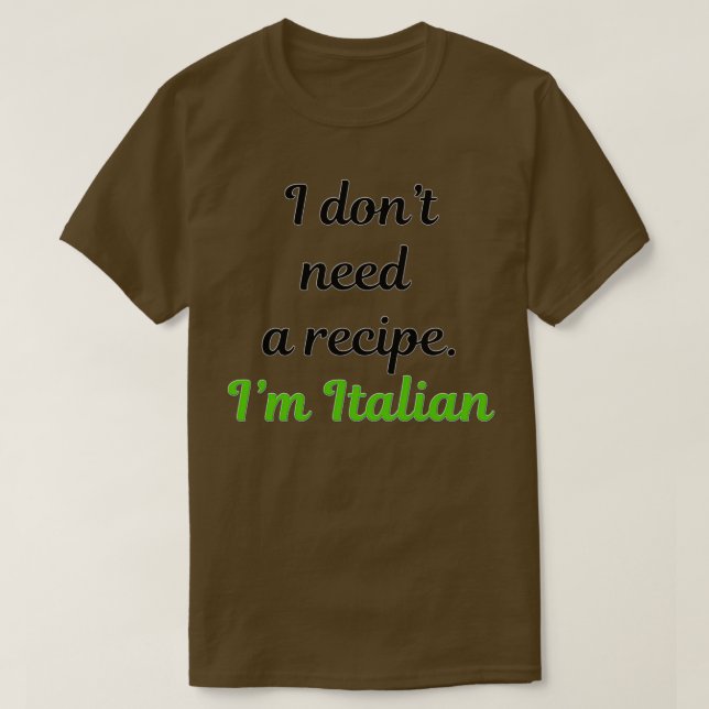 Camiseta Eu dox27t preciso de uma receita Ix27m italiano 1 (Frente do Design)