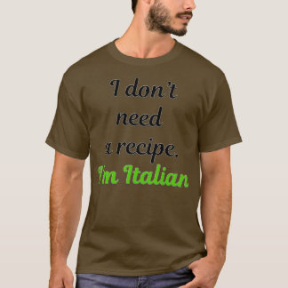 Camiseta Eu dox27t preciso de uma receita Ix27m italiano 1