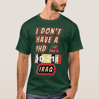 Camiseta Eu dox27t tenho um PHD Iraque