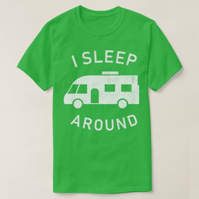 Camiseta Eu durmo em volta do Funny Motorhome Owner Gift (Frente do Design)