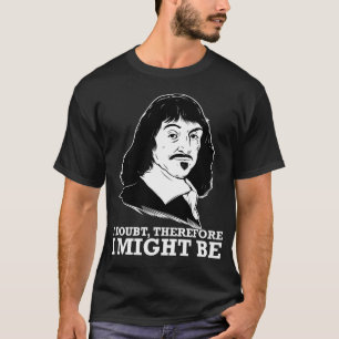 Camiseta eu duvido, conseqüentemente eu pude ser - Rene