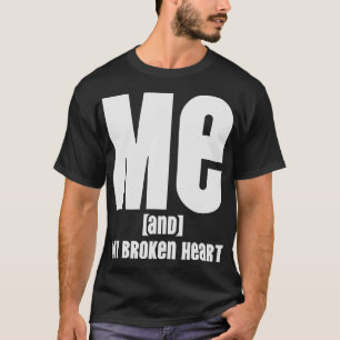 Camiseta Eu e meu Coração Quebrado