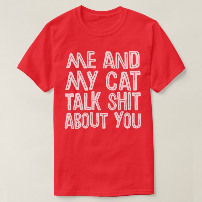 Camiseta Eu E Meu Gato Falamos Sobre Você (Frente do Design)