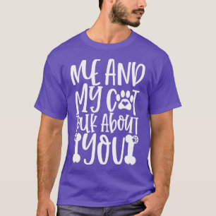 Camiseta Eu E Meu Gato Falamos Sobre Você Gato Gato Gato Ga