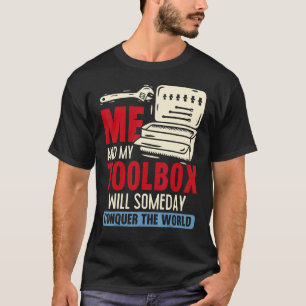 Camiseta Eu E Minha Caixa De Ferramentas Um Dia Conquistare