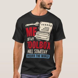 Camiseta Eu E Minha Caixa De Ferramentas Um Dia Conquistare