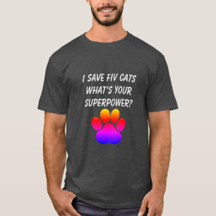 Camiseta Eu economizo gatos FIV O que é a sua superpotênc