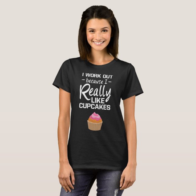 Camiseta Eu elaboro porque eu gosto realmente de cupcakes (Frente Completa)