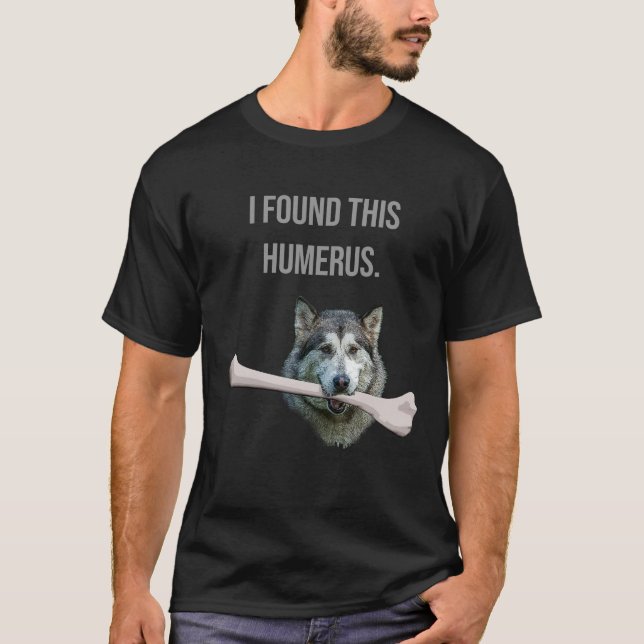 Camiseta Eu Encontrei Este Humero: Cachorro com osso de úte (Frente)