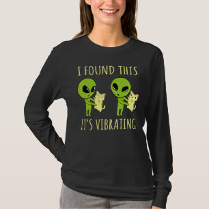 Camiseta Eu Encontrei Isto É Uma Alienígena Engraçada E Vib