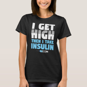 Camiseta Eu Encosto-me, então tomo insulina diabética