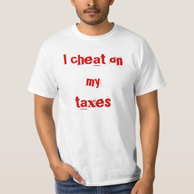 Camiseta Eu engano-me em meus impostos (Frente)