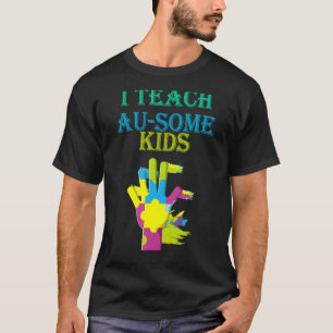 Camiseta Eu Ensino Au Algumas Crianças Professor de Autismo